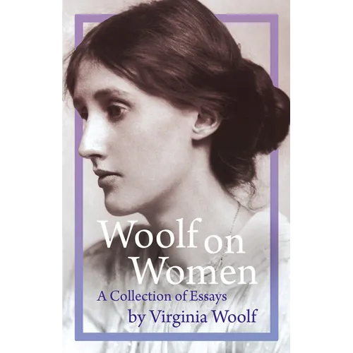Woolf on Women - A Collection of Essays
