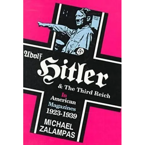 Adolf Hitler and the Third Reich in American Magazines, 1923-1939