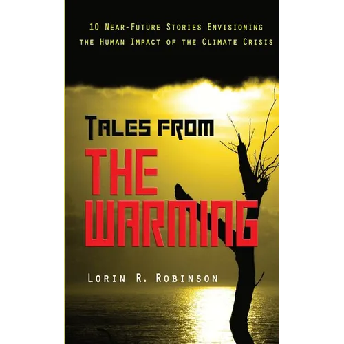 Tales from The Warming: Envisioning the Human Impact of the Climate Crisis