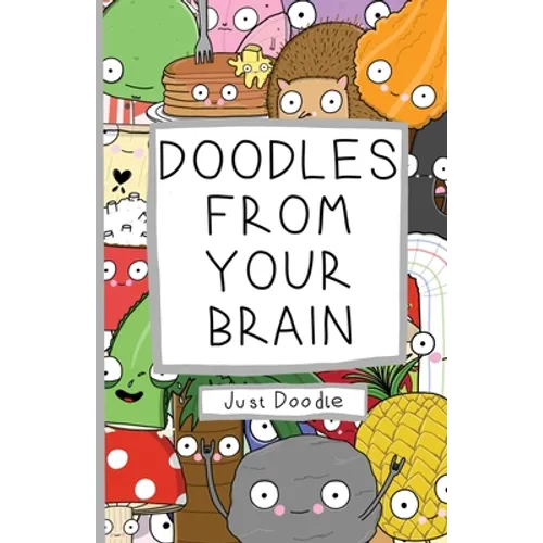 Doodles From Your Brain: Just Doodle