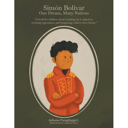 Simón Bolívar: One Dream, Many Nations