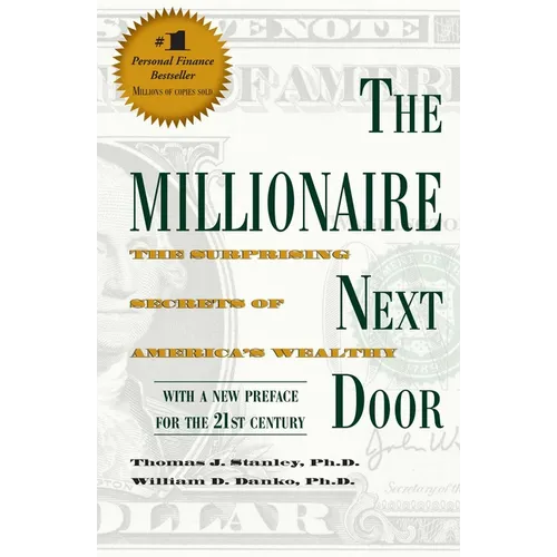 The Millionaire Next Door: The Surprising Secrets of America's Wealthy