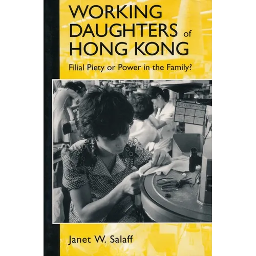 Working Daughters of Hong Kong: Filial Piety or Power in the Family?