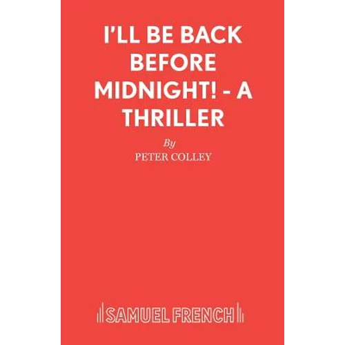 I'll Be Back Before Midnight! - A Thriller