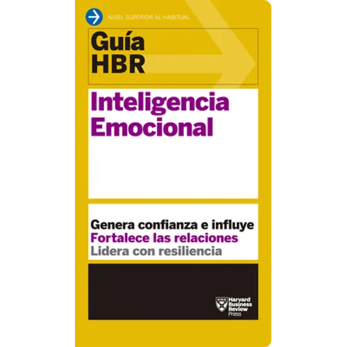 Guías Hbr: Inteligencia Emocional (HBR Guide to Emotional Intelligence Spanish Edition)