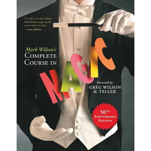Mark Wilson's Complete Course in Magic: 50th Anniversary Edition