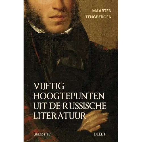 Vijftig hoogtepunten uit de Russische literatuur: Deel 1: 19e Eeuw - Paperback