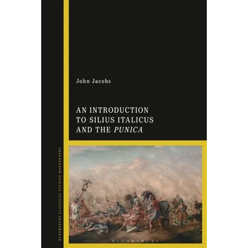 An Introduction to Silius Italicus and the Punica
