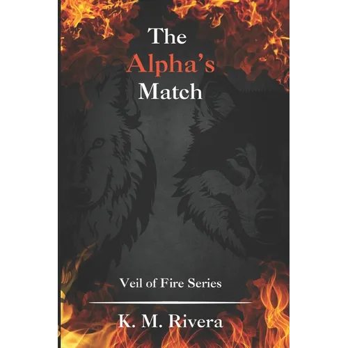 The Alpha's Match: Veil of Fire Series