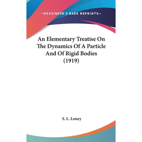 An Elementary Treatise On The Dynamics Of A Particle And Of Rigid Bodies (1919)