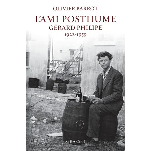 L Ami Posthume Gerard Philippe 1922-1959