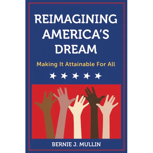 Reimagining America's Dream: Making It Attainable for All