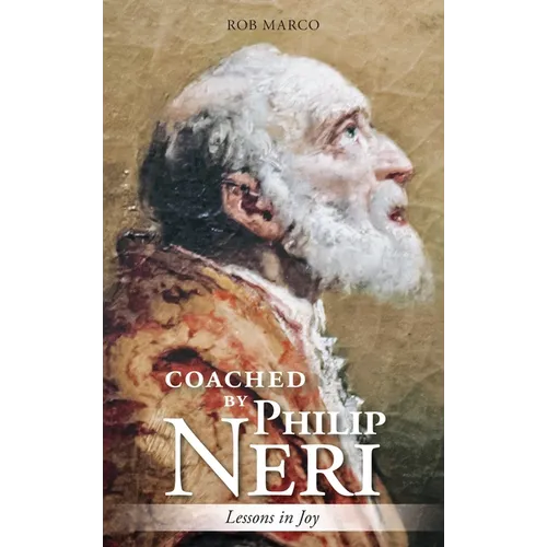 Coached by Philip Neri: Lessons in Joy