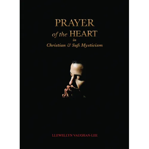 Prayer of the Heart in Christian and Sufi Mysticism