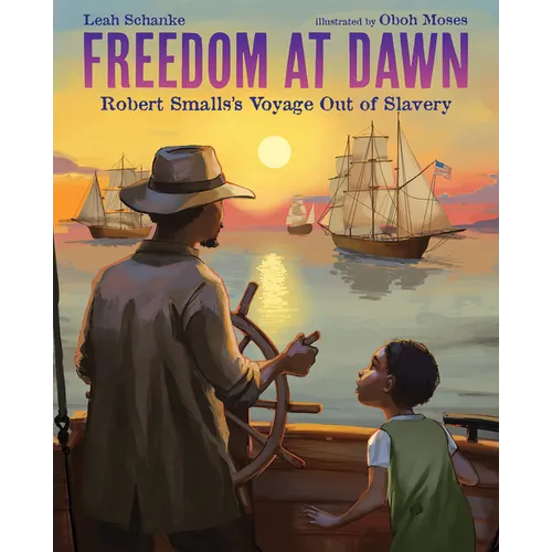 Freedom at Dawn: Robert Smalls's Voyage Out of Slavery