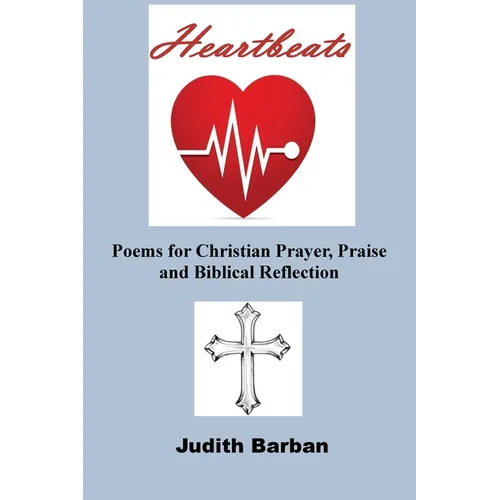 Heartbeats: Poems for Christian Prayer, Praise and Biblical Reflection