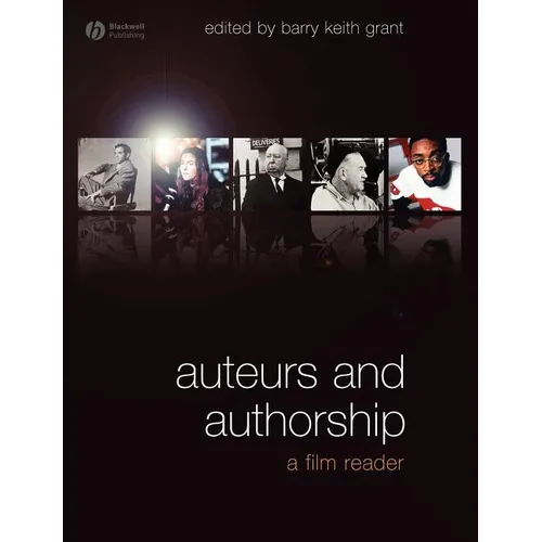 Auteurs and Authorship: A Film Reader