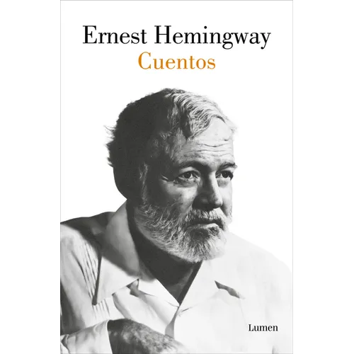 Cuentos Ernest Hemingway / The Short Stories of Ernest Hemingway