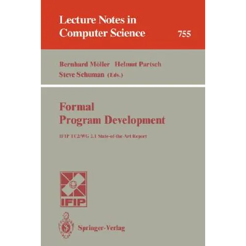 Formal Program Development: Ifip Tc2/Wg 2.1 State-Of-The-Art Report