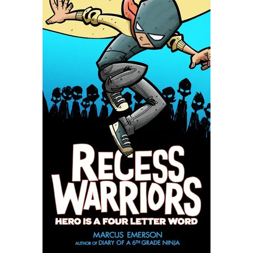 Recess Warriors: Hero Is a Four-Letter Word