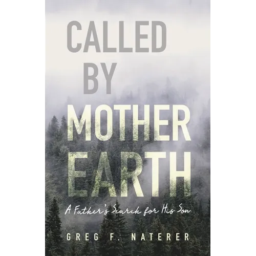 Called by Mother Earth: A Father's Search for His Son