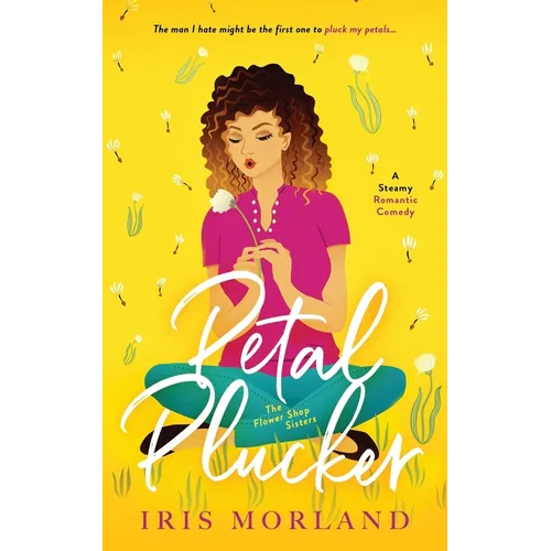Petal Plucker: A Steamy Romantic Comedy
