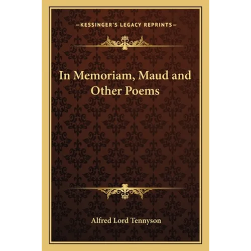 In Memoriam, Maud and Other Poems