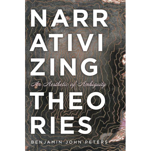Narrativizing Theories: An Aesthetic of Ambiguity