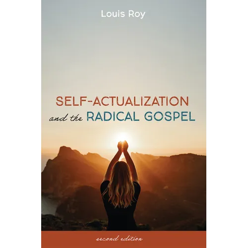 Self-Actualization and the Radical Gospel: Second Edition