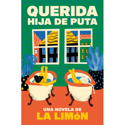 Querida Hija de Puta / Dear Bitch