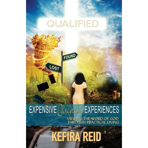 Expensive Christian Experiences: Viewing the Word of God Through Practical Living