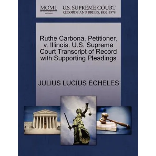 Ruthe Carbona, Petitioner, V. Illinois. U.S. Supreme Court Transcript of Record with Supporting Pleadings