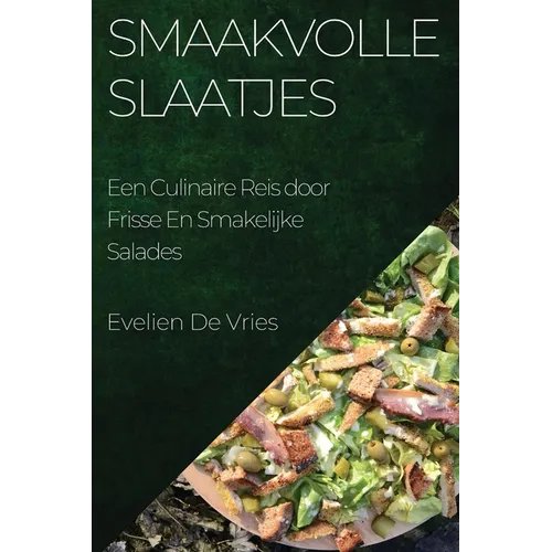 Smaakvolle Slaatjes: Een Culinaire Reis door Frisse En Smakelijke Salades
