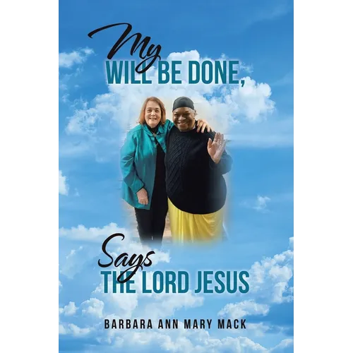 My Will Be Done, Says the Lord Jesus