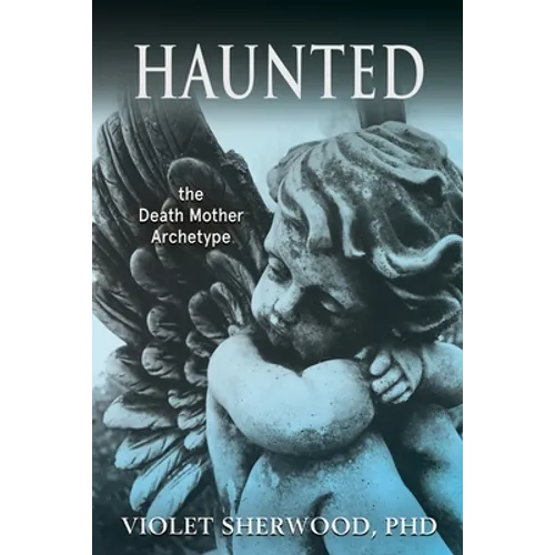 Haunted: the Death Mother Archetype