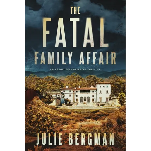 The Fatal Family Affair: An Absolutely Gripping Thriller