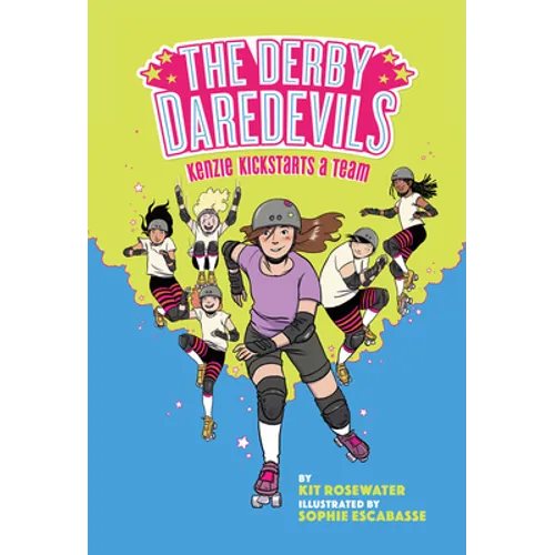 The Derby Daredevils: Kenzie Kickstarts a Team: (The Derby Daredevils Book #1)