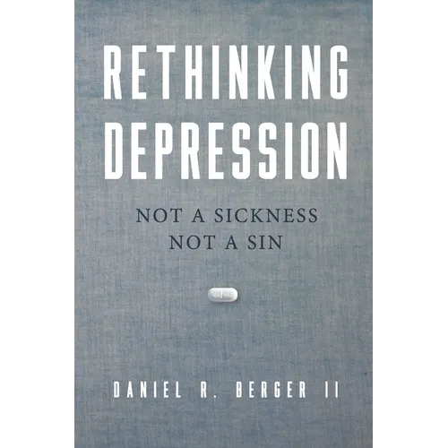 Rethinking Depression: Not a Sickness Not a Sin