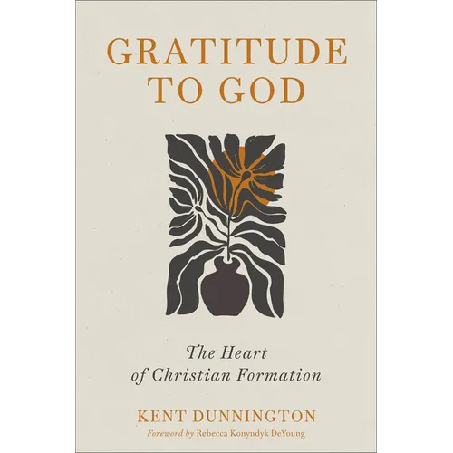 Gratitude to God: The Heart of Christian Formation