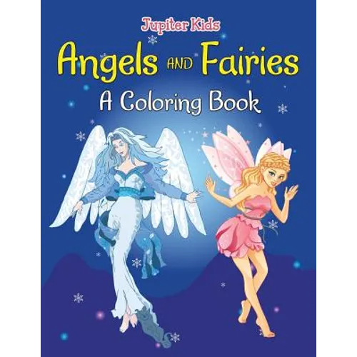 Angels and Fairies (A Coloring Book)