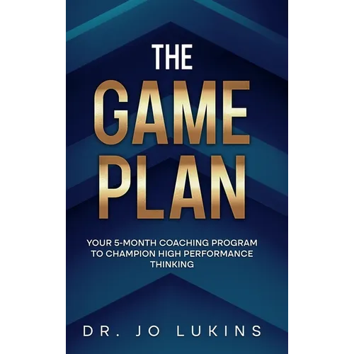 The Game Plan: Your 5 month coaching program to champion high performance habits
