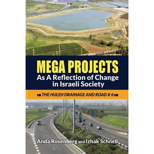 Mega Projects: As A Reflection of Change in Israeli Society (The Huleh Drainage and Road #6)