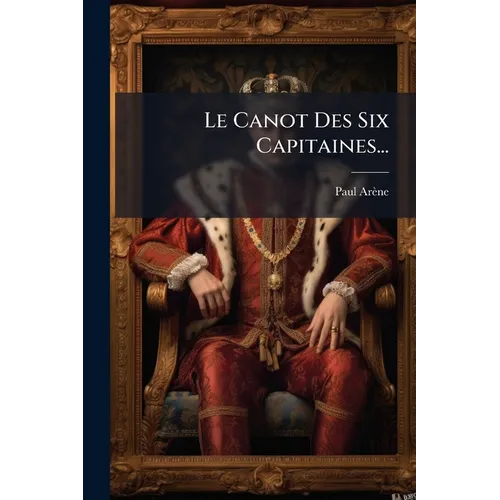 Le Canot Des Six Capitaines...