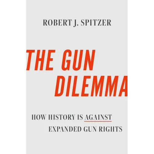 The Gun Dilemma: How History Is Against Expanded Gun Rights