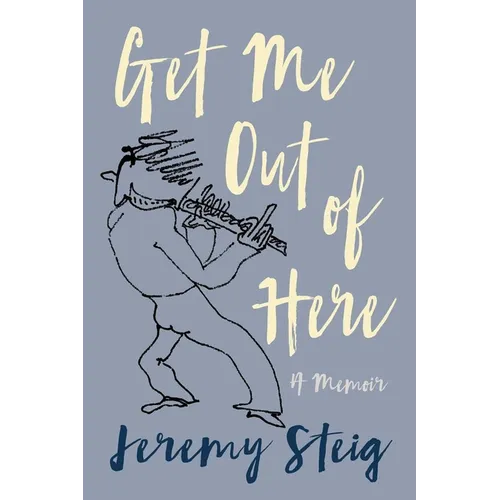 Get Me Out of Here: A Memoir
