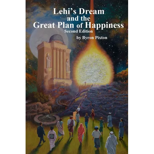 Lehi's Dream and the Great Plan of Happiness