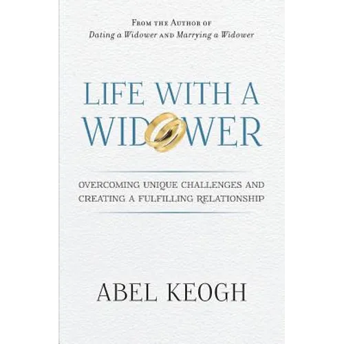 Life with a Widower: Overcoming Unique Challenges and Creating a Fulfilling Relationship