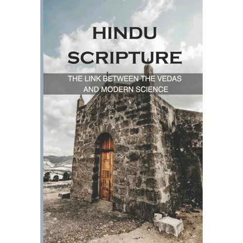 Hindu Scripture: The Link Between The Vedas And Modern Science: The Sacrifice Of The Deity Purusha