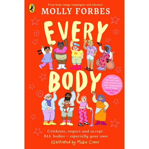 Every Body: Celebrate, Respect and Accept All Bodies - Especially Your Own