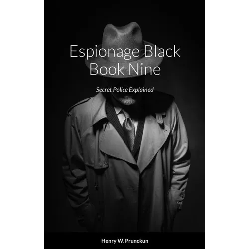 Espionage Black Book Nine: Secret Police Explained